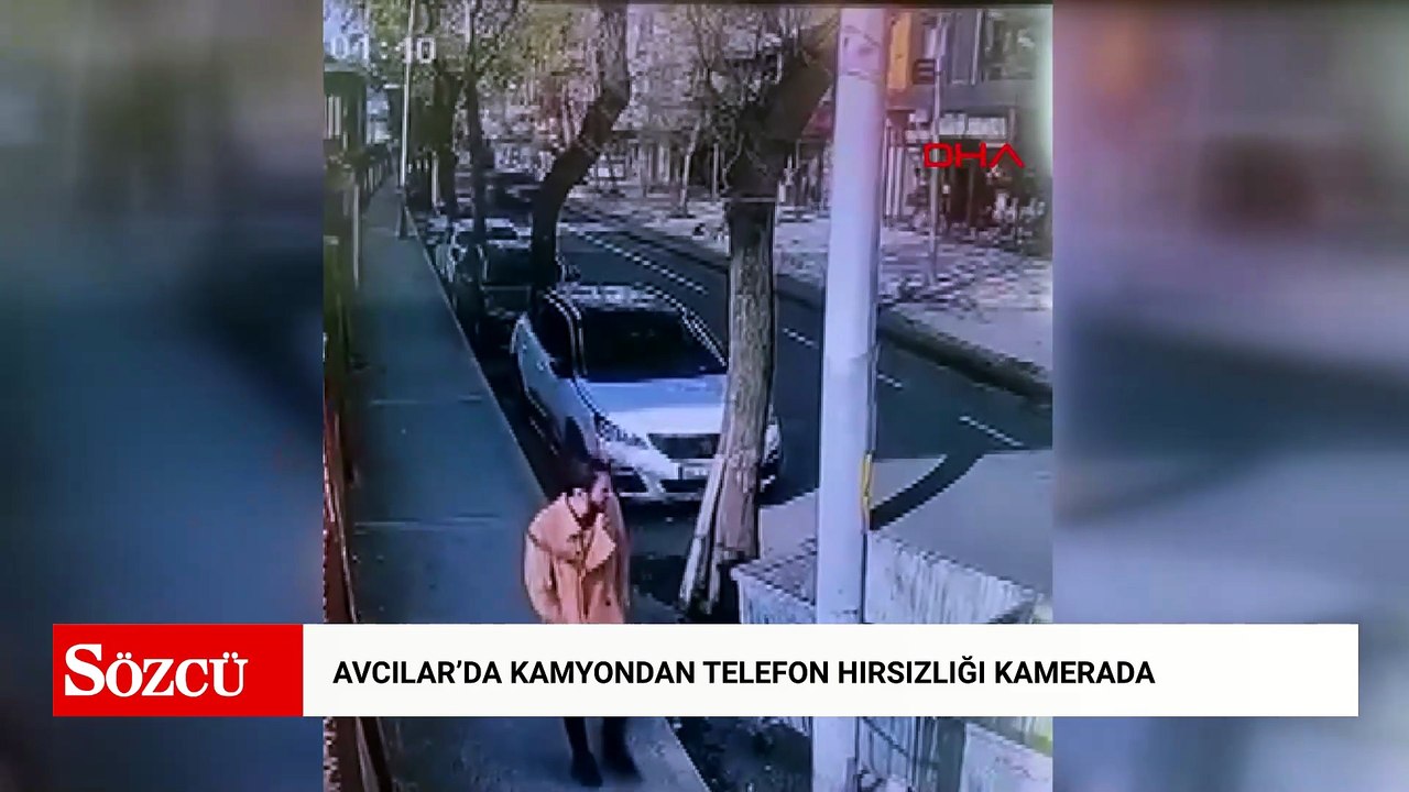 Avcılar’da kamyondan telefon hırsızlığı kamerada