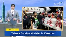 Taiwan FM Attends Eswatini Royal Celebrations Following Airspace Coercions