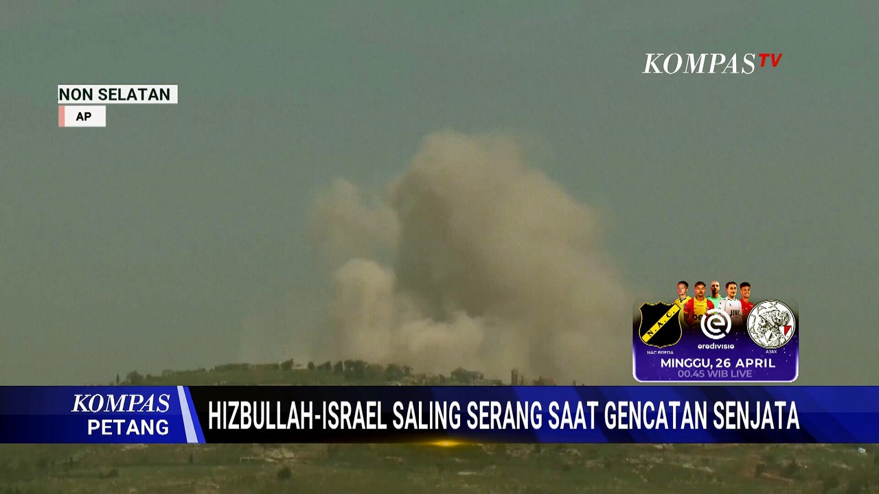 Di Tengah Gencatan Senjata, Hizbullah-Israel Masih Berapi-api Saling Serang | KOMPAS PETANG