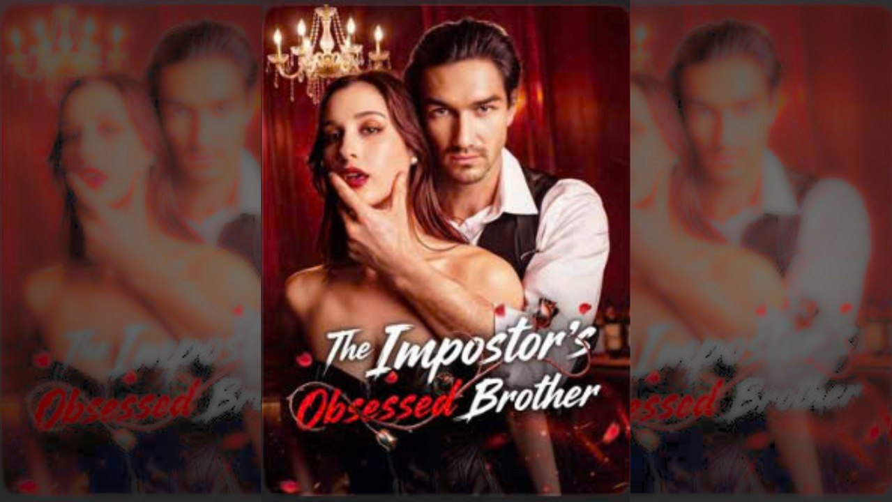 🔥Hot🔥The Imposter’S Obsessed Brother - Copy
