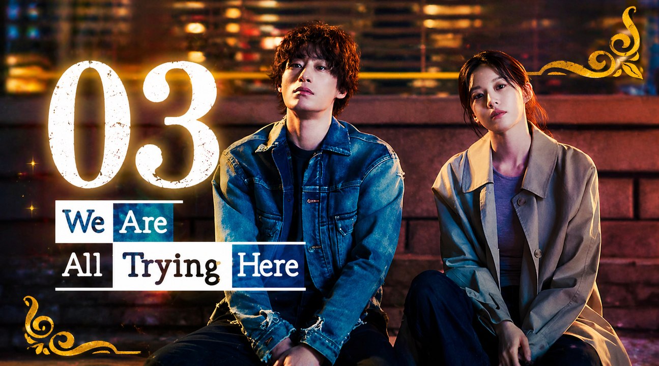 Ep.3 We Are All Trying Here English Sub
