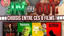 In ou Out : Choisis entre ces 8 films !