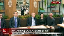 Cumhurbaşkanı Erdoğan Beyoğlu'nda bir kafede vatandaşlarla bir araya geldi