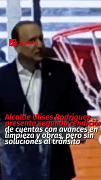 Alcalde Ulises Rodríguez presenta segunda rendición de cuentas con avances en limpieza y obras, pero sin soluciones al tránsito
