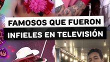 Famosos que fueron infieles en televisión