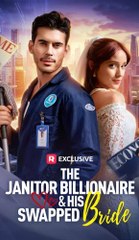 The Janitor Billionaire & His Swapped Bride - Full