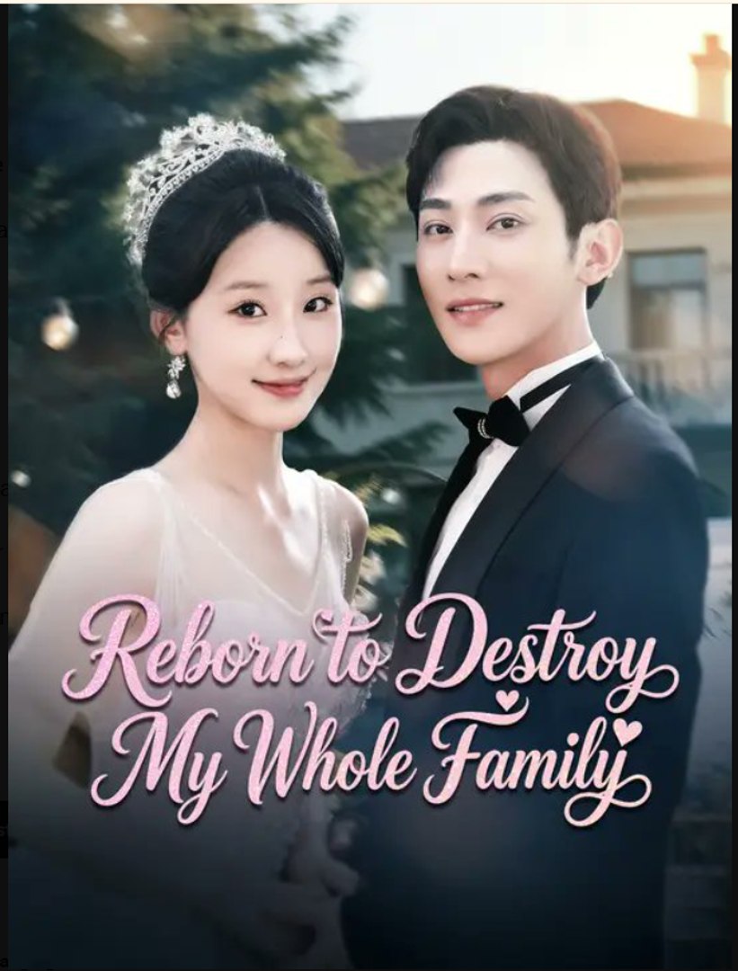 Reborn to Destroy My Whole Family- Full Drama Movie English Sub