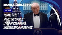 Trump says shooting suspect lived in California, investigation underway