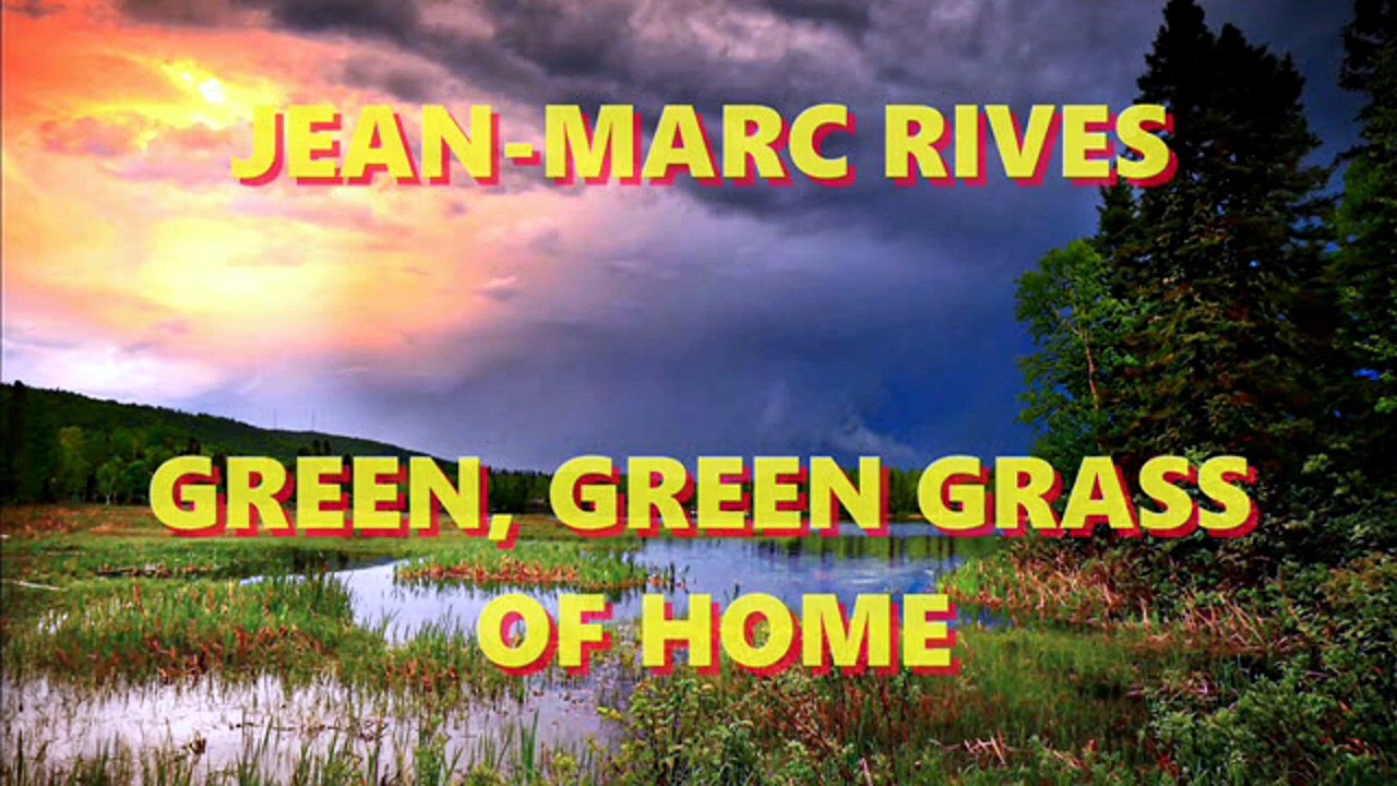 Jean-Marc Rives - Green, Green Grass Of Home (Audio Officiel Remasterisé)