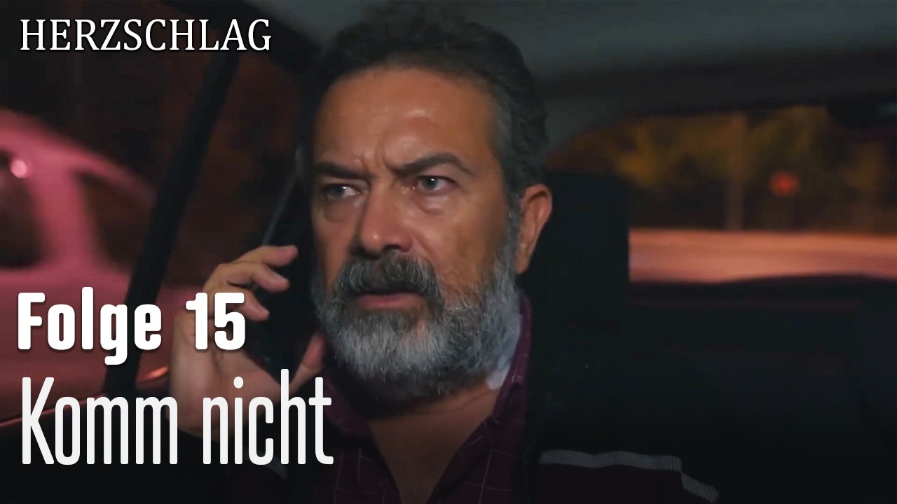 Komm nicht-Herzschlag Folge 15