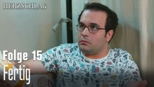 Fertig-Herzschlag Folge 15