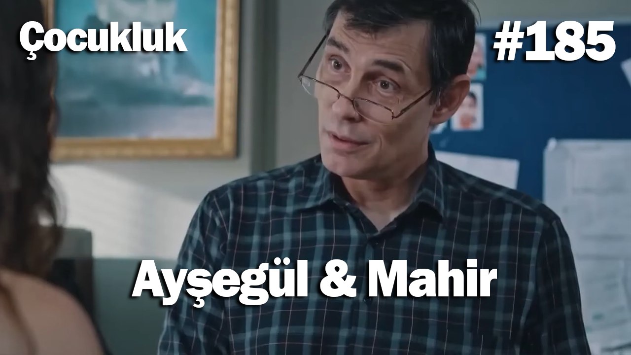 Ayşegül & Mahir #185 - Çocukluk