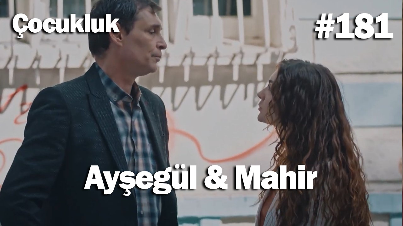 Ayşegül & Mahir #181 - Çocukluk