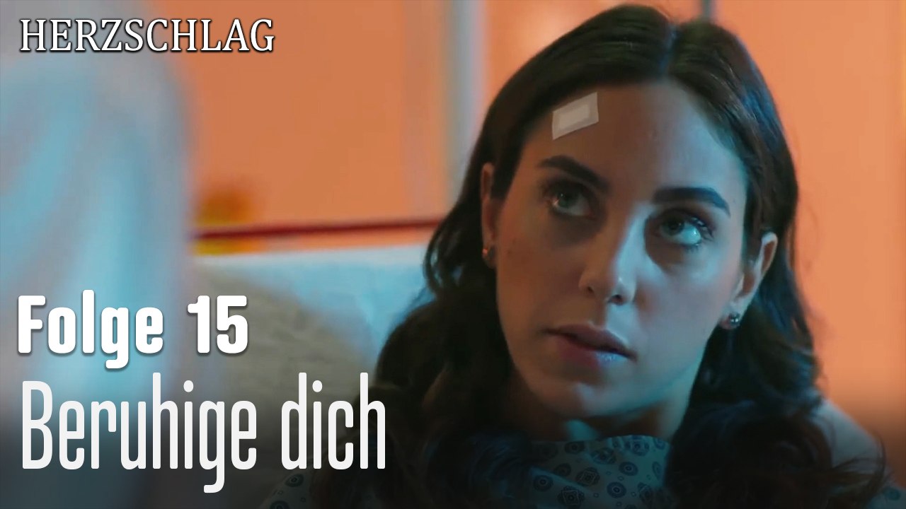 Beruhige dich-Herzschlag Folge 15