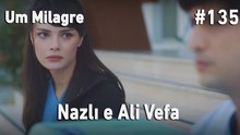 Nazlı e Ali Vefa #135 - Um Milagre