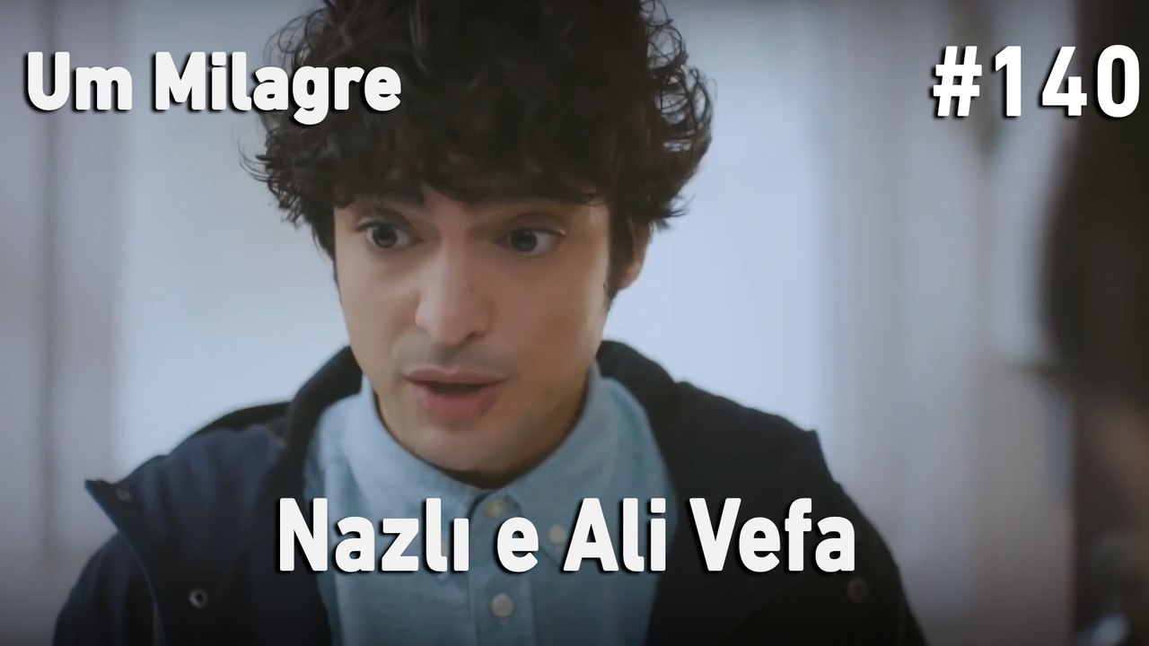 Nazlı e Ali Vefa #140 - Um Milagre