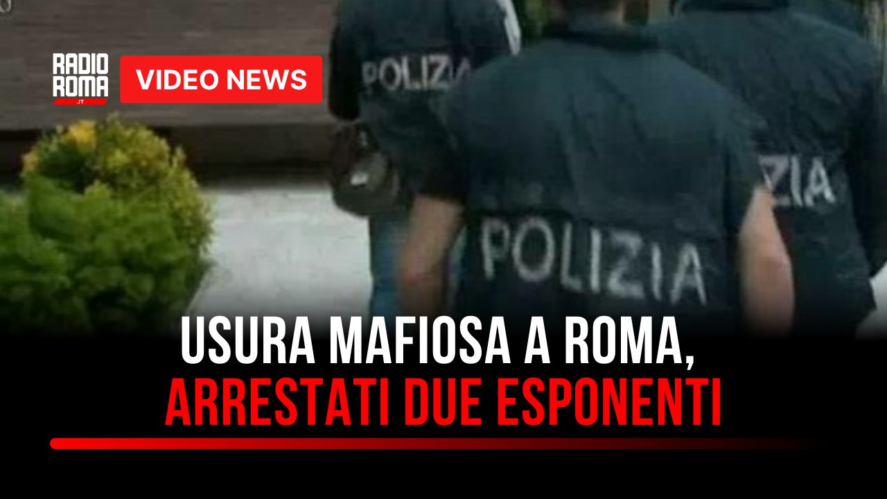 Usura mafiosa a Roma, arrestati due esponenti