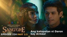 Sang'gre: Ang katapatan ni Daron kay Armea! (Episode 224 - Part 2/3) | Encantadia Chronicles