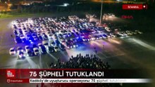Kadıköy’de uyuşturucu operasyonu: 75 şüpheli tutuklandı