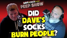 Did Dave's Socks Burn People_