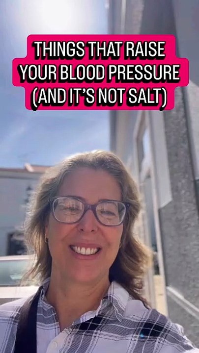 THINGS THAT RAISE YOUR BLOOD PRESSURE (AND IT’S NOT SALT)