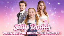 Silly daddy when are you gonna find mommy