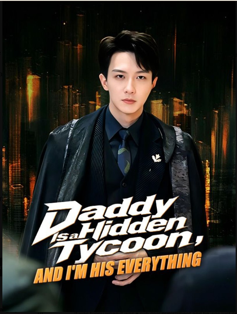 ⁣Daddy Is a Hidden Tycoon and I'm His Everything- Full Drama Movie English Sub