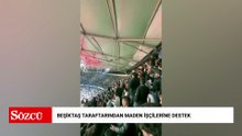 Beşiktaş taraftarından maden işçilerine destek