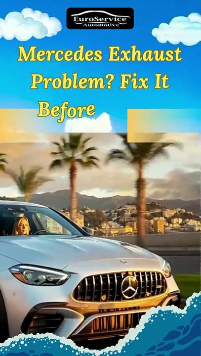 Mercedes Exhaust Problem Fix It Before It Gets Worse!