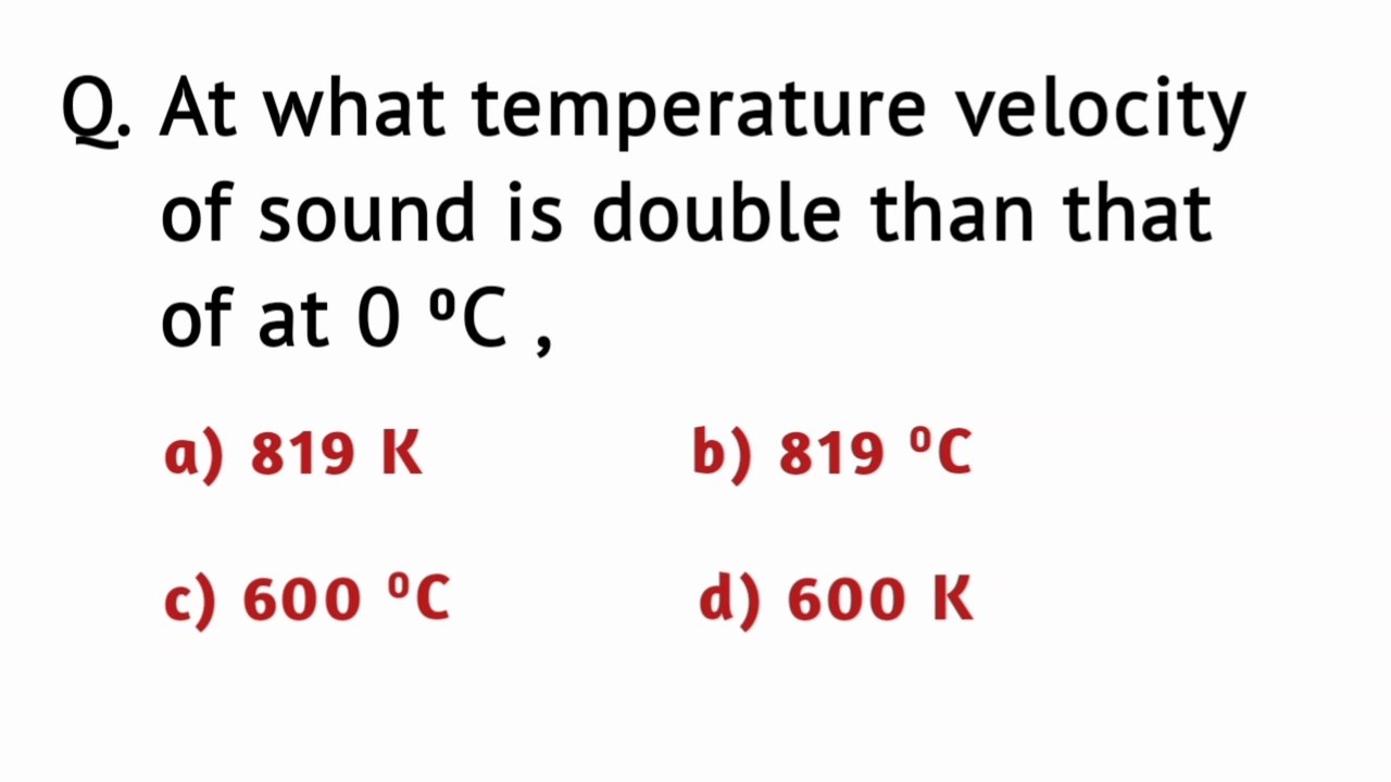 At what temperature velocity of sound is double than that of at 0 degree centigrade ?