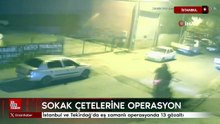 İstanbul ve Tekirdağ’da eş zamanlı operasyonda 13 gözaltı.