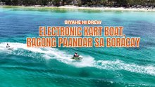 Electronic Kart Boat, bagong paandar sa Boracay | Biyahe ni Drew