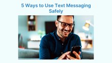 5 Ways to Use Text Messaging Safely for Your Business