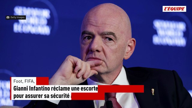 Gianni Infantino réclame une escorte équivalente à celle de Donald Trump pour assurer sa sécurité au Congrès de la FIFA - Foot - FIFA - Congrès