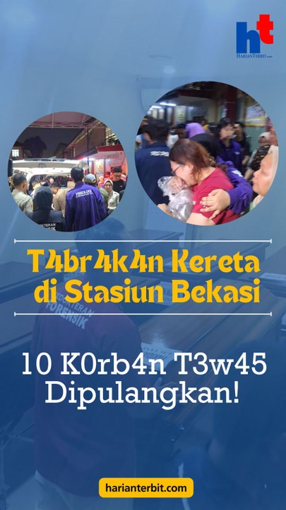 T4br4k4n Kereta di Stasiun Bekasi10 K0rb4n T3w45 Dipulangkan!