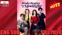 Broke Besties Steal the Spotlight- Full Drama Movie English Sub