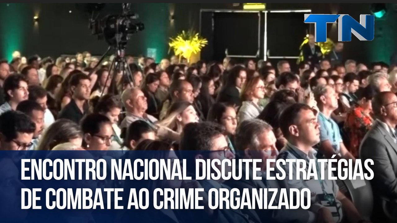 Encontro nacional discute estratégias de combate ao crime organizado