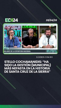 Stello Cochamanidis: “Ha sido la gestión (municipal) más nefasta en la historia de Santa Cruz de la Sierra”