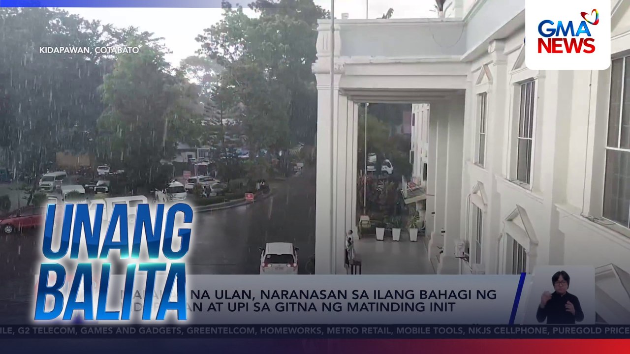 Malakas na ulan, naranasan sa ilang bahagi ng Kidapawan at Upi sa gitna ng matinding init | Unang Balita