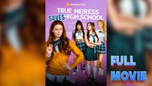 True Heiress Saves High School