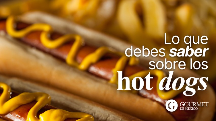 Lo que debes saber de los Hot dogs