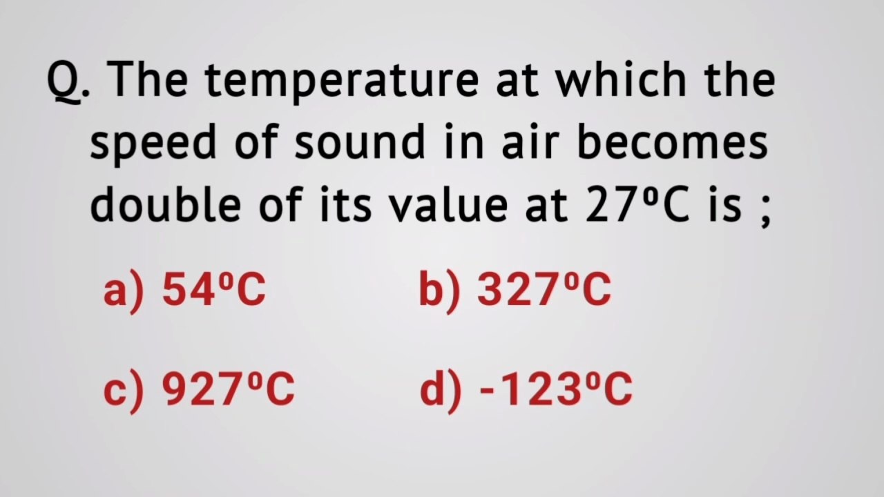 The temperature at which the speed of sound in air becomes double of it's value at 27 degree centigrade is