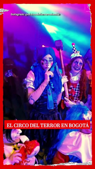 El Circo del Terror regresa a Bogotá con payaso...