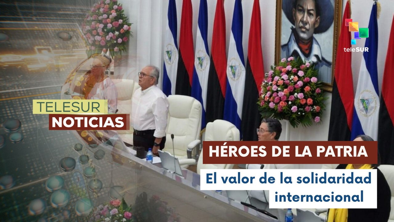 Nicaragua honra la solidaridad internacional y la lucha antiimperialista