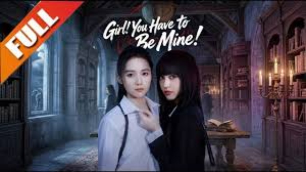Girl ! You Have to Be Mine - Full video