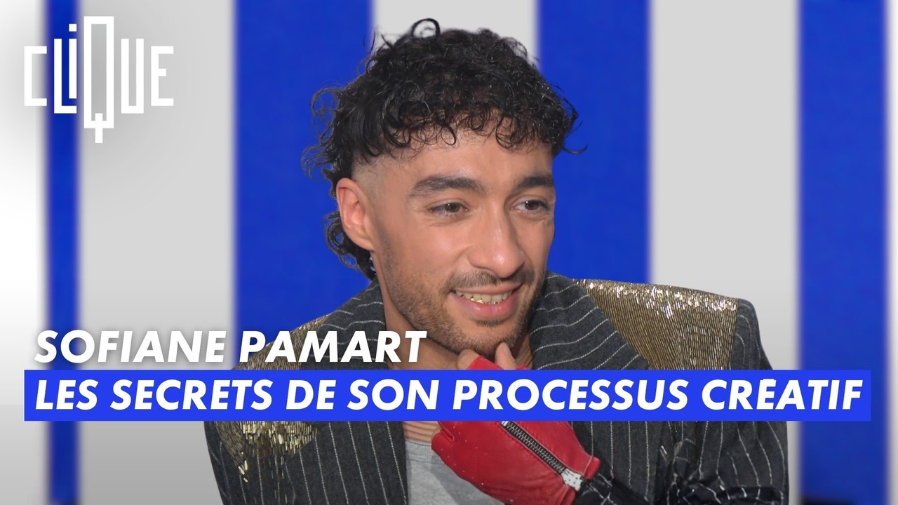 Sofiane Pamart : les secrets de son processus créatif - Clique - CANAL+