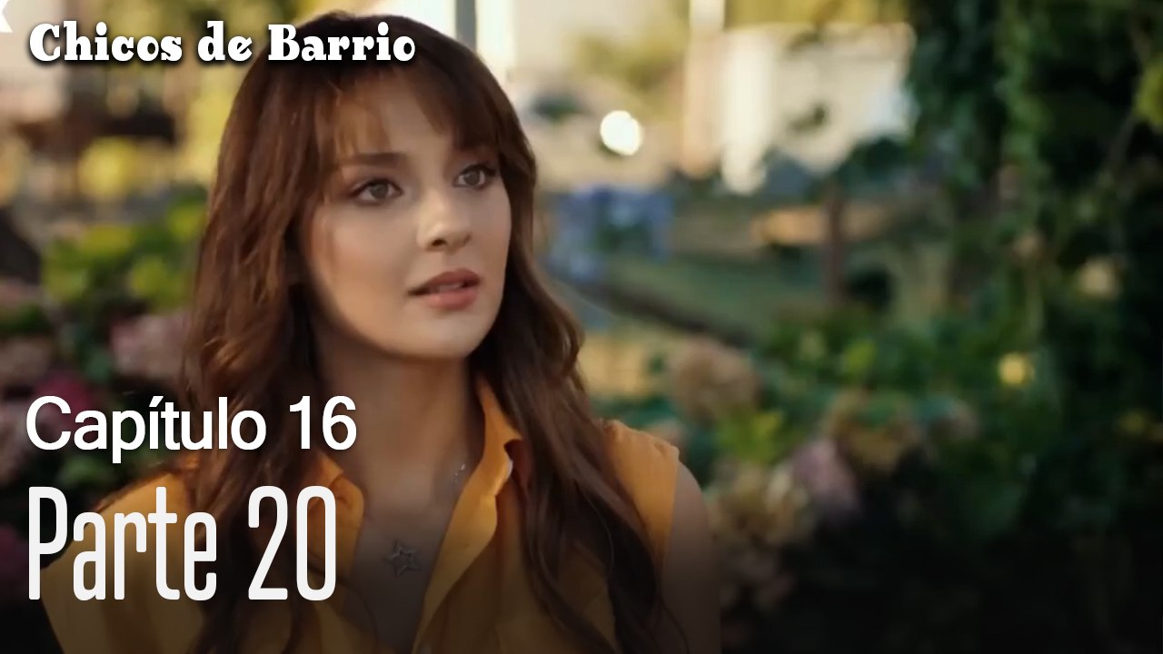 Capitulo 16 parte 20-Chicos Barrrio