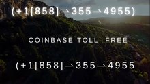~!!W~!!≋【Coinbase® {Help Desk Wallet SuppoRt}™ — Toll-Free Numbers ...(+1[858]⇀355⇀4955) (1)