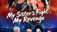 My Sister's Fight, My Revenge - Chinese Drama 🔥 English Sub