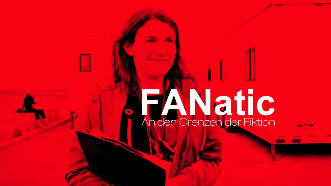 FANatic  An den Grenzen der Fiktion Film deutsch
